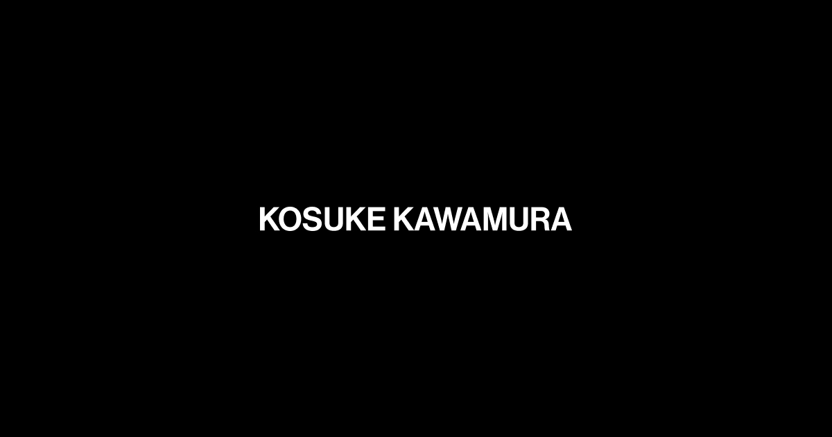 川村草太朗　 About｜KOSUKE KAWAMURA OFFICIAL